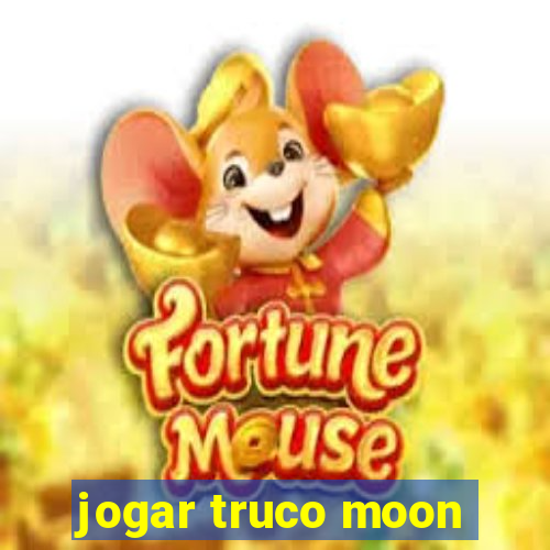 jogar truco moon